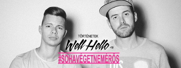 WellHello #sohavégetnemérős történetek-2016. December 7.