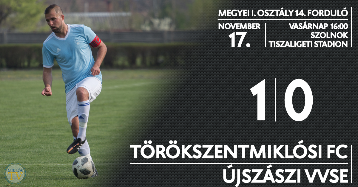 TÖRÖKSZENTMIKLÓSI FC – 1 GÓLLAL JOBBAK VOLTAK ÚJSZÁSZNÁL