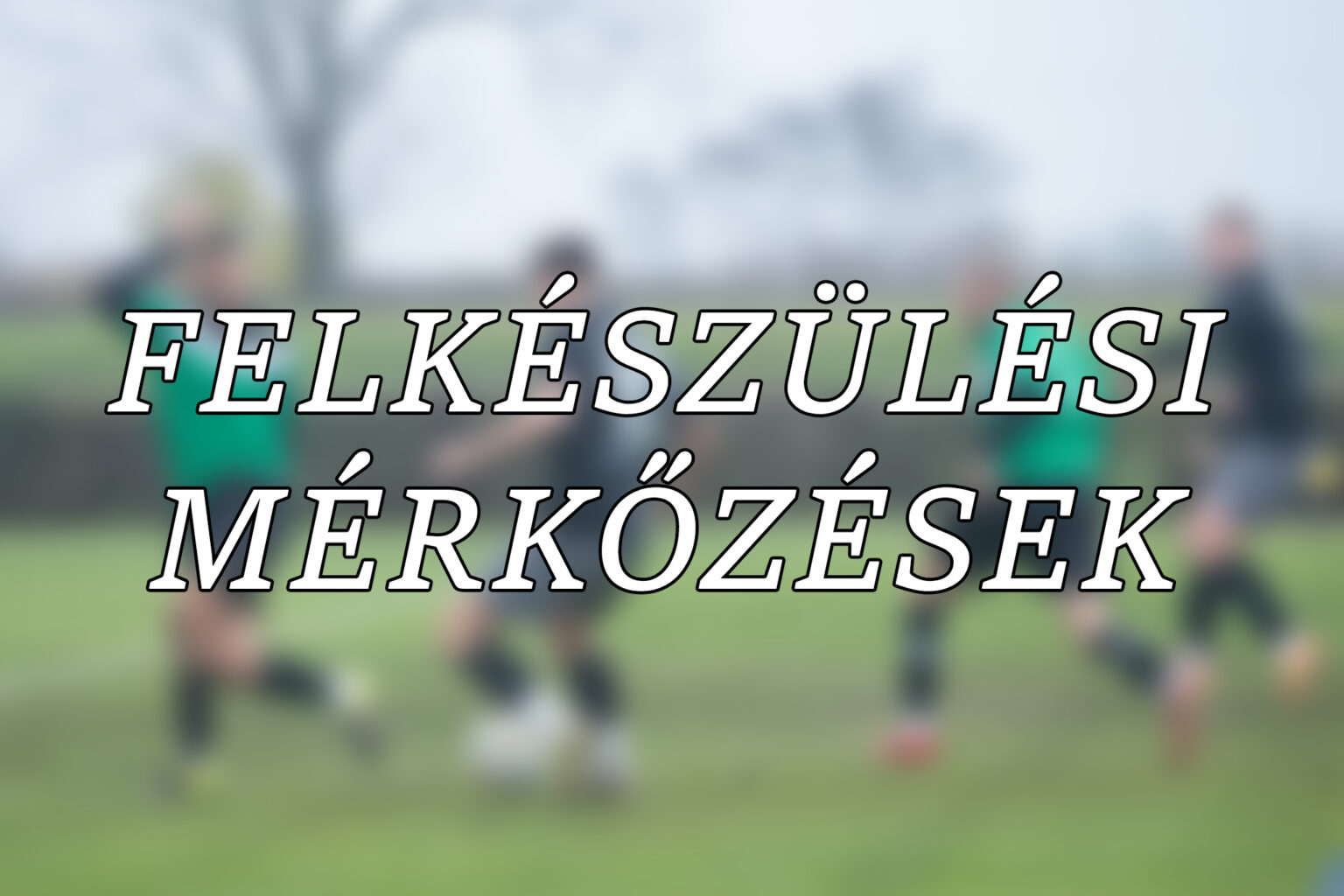 Törökszentmiklósi FC – felkészülési mérkőzések